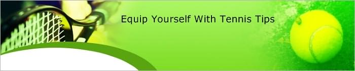 Equip Yourself With Tennis Tips
