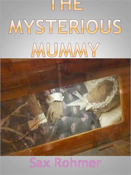 The Mysterious Mummy w/Direct link technology (A Classic Mystery Novel)