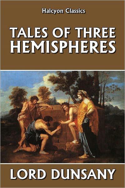 Tales of Three Hemispheres by Lord Dunsany