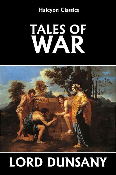 Tales of War by Lord Dunsany