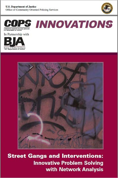 Street Gangs and Interventions: Innovative Problem Solving with Network Analysis