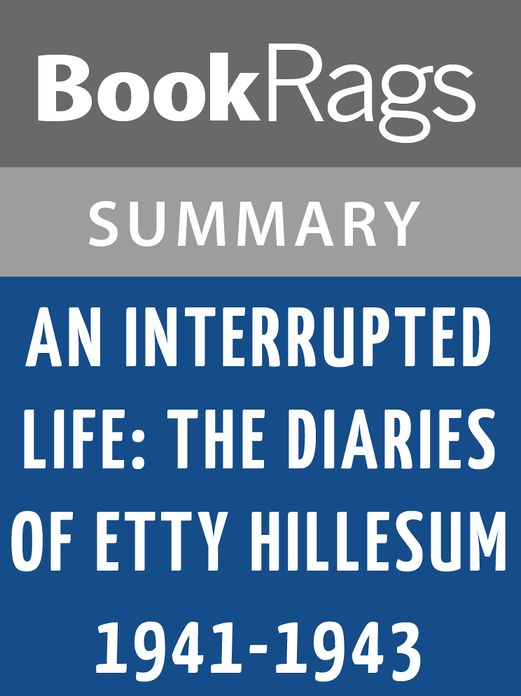 An Interrupted Life: The Diaries of Etty Hillesum, 1941-1943 by Etty Hillesum l Summary & Study Guide