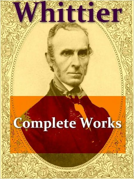 John Greenleaf Whittier's Complete Works
