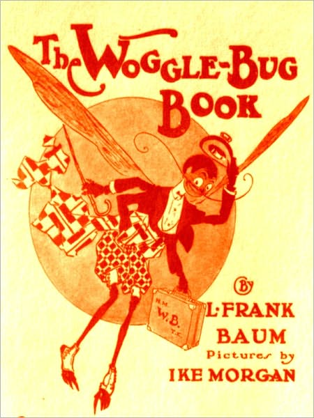 The Woggle-Bug Book [Illustrated]