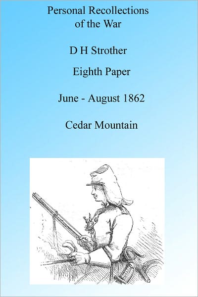 Personal Recollections: Cedar Mountain June - August 1862, Illustrated