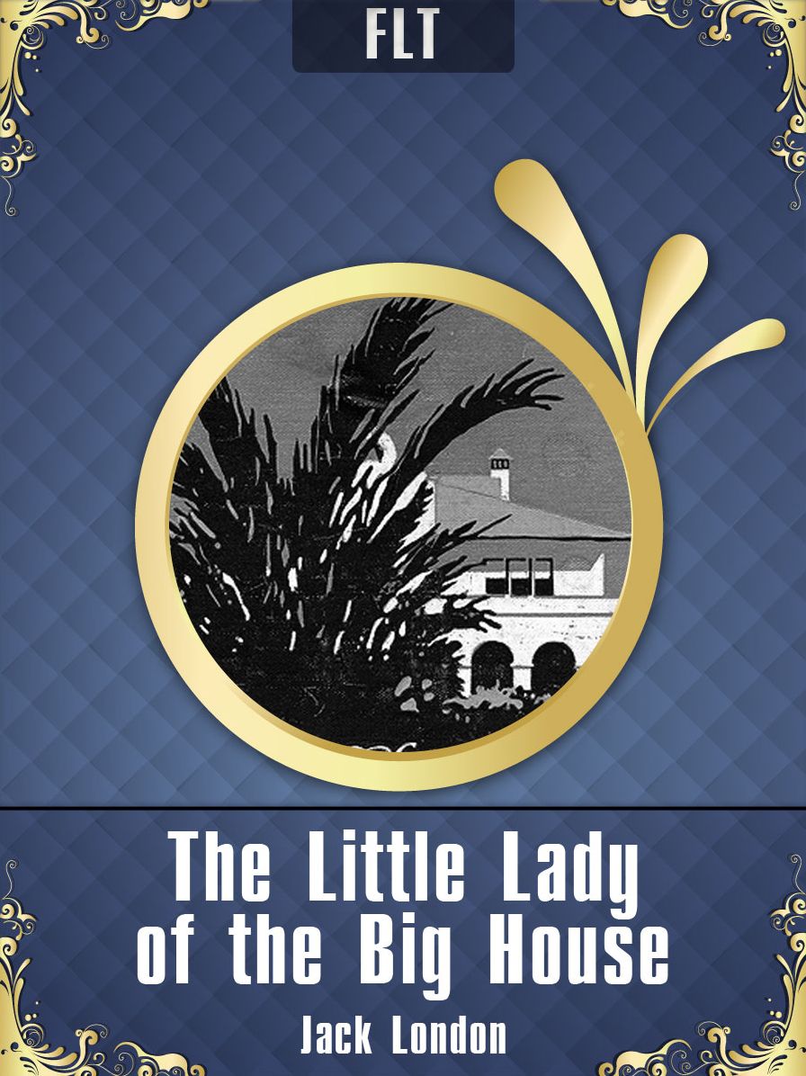 The Little Lady of the Big House Jack London