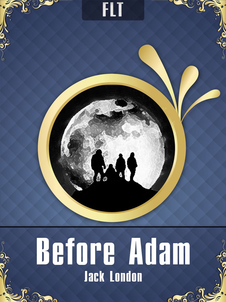 BEFORE ADAM: JACK LONDON / FLT CLASSICS