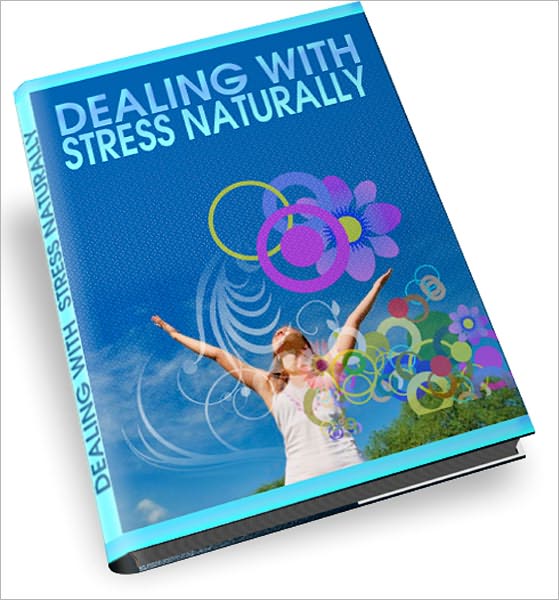 Dealing With Stress Naturally + 2 Bonus Books