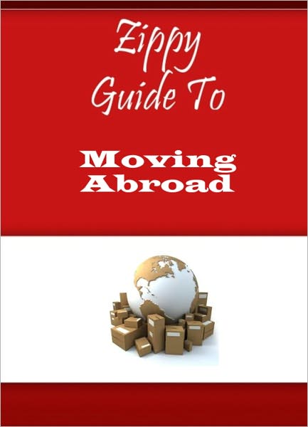 Zippy Guide To Moving Abroad