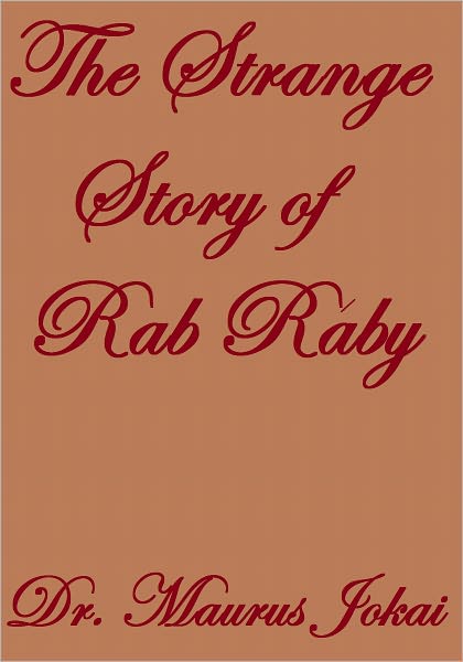 THE STRANGE STORY OF RAB R&Aacute;BY