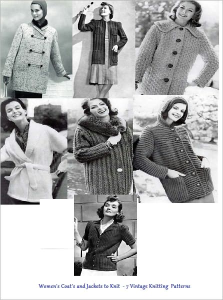 Women's Coats and Jackets to Knit - A Collection of Vintage Knitting Patterns featuring Coats and Jackets for Woman in Size 10 to 20
