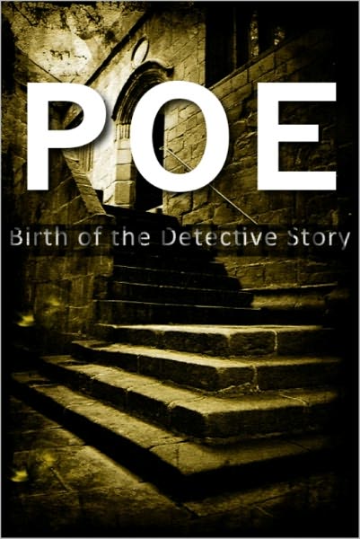 Poe; Birth of the Detective Story