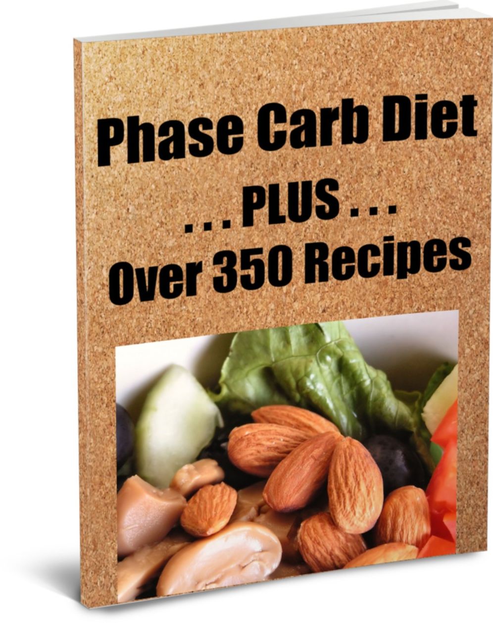 Phase Carb Diet . . . PLUS . . . Over 350 Recipes