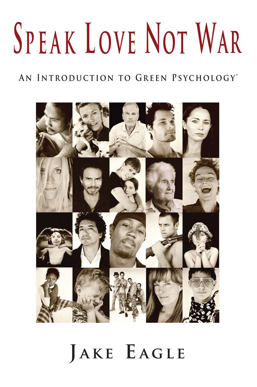 Speak Love Not War, An Introduction To Green Psychology