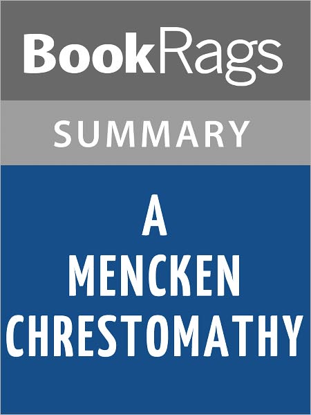 A Mencken Chrestomathy by H.L. Mencken l Summary & Study Guide