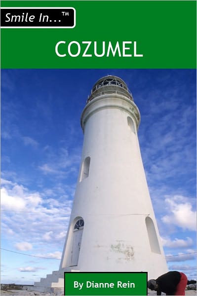 Smile In Cozumel 2011 ("Smile In... Travel Guides")
