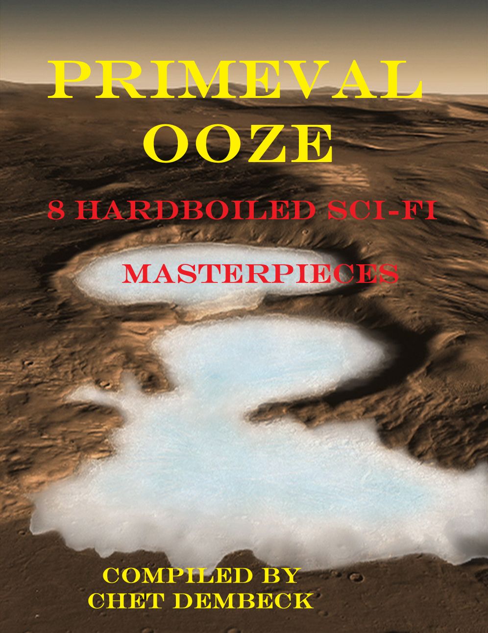 Primeval Ooze: 8 Hardboiled Sci-Fi Masterpieces