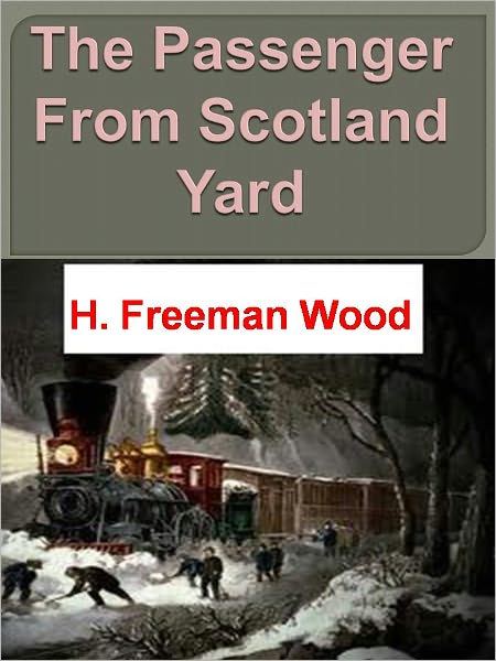 The Passenger From Scotland Yard w/Direct link technology (A Classic Mystery Novel)