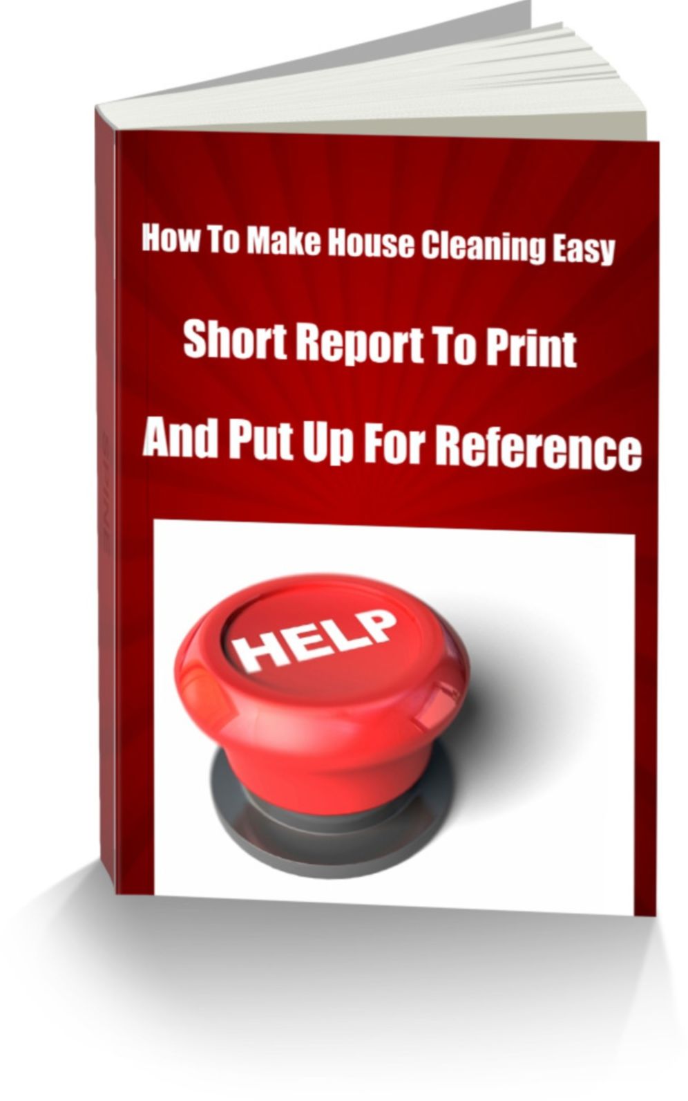How To Make House Cleaning Easy Short Report To Print and Put Up For Reference