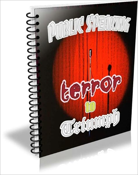 Public Speaking: Terror To Triumph