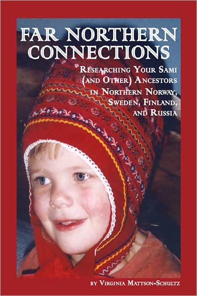 Far Northern Connections: Researching Your Sami (and Other) Ancestors in Northern Norway, Sweden, Finland, and Russia