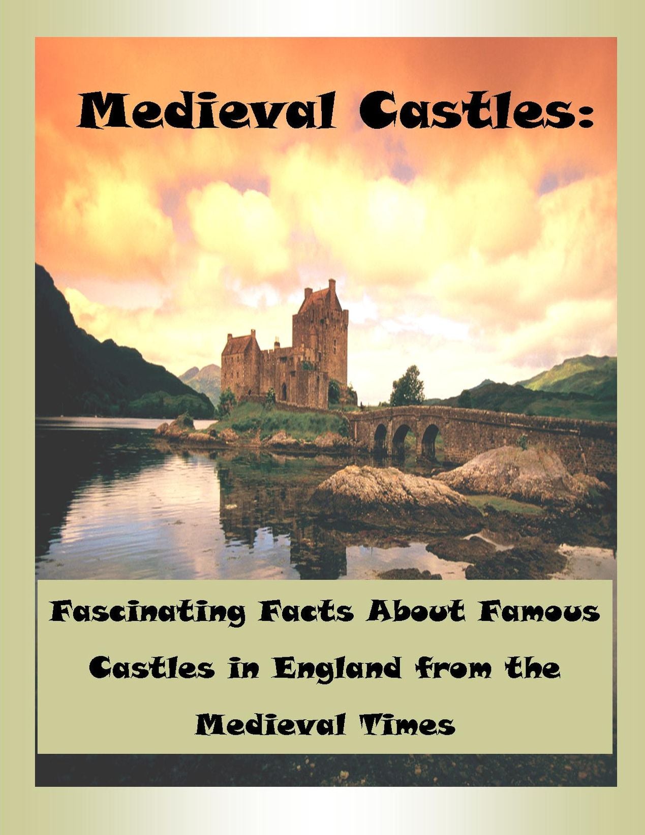 Medieval Castles: Fascinating Facts About Famous Castles in England from the Medieval Times