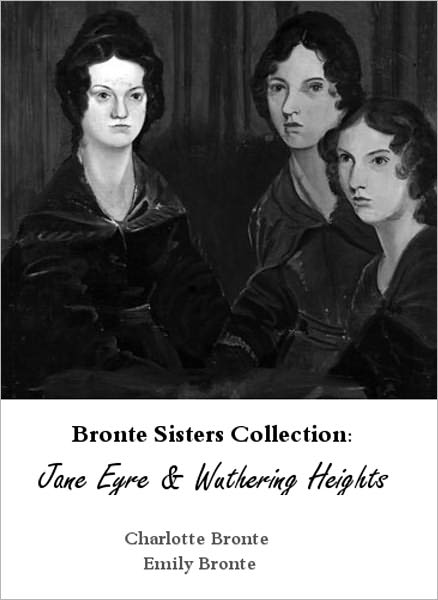 Bronte Sisters Collection: Jane Eyre & Wuthering Heights