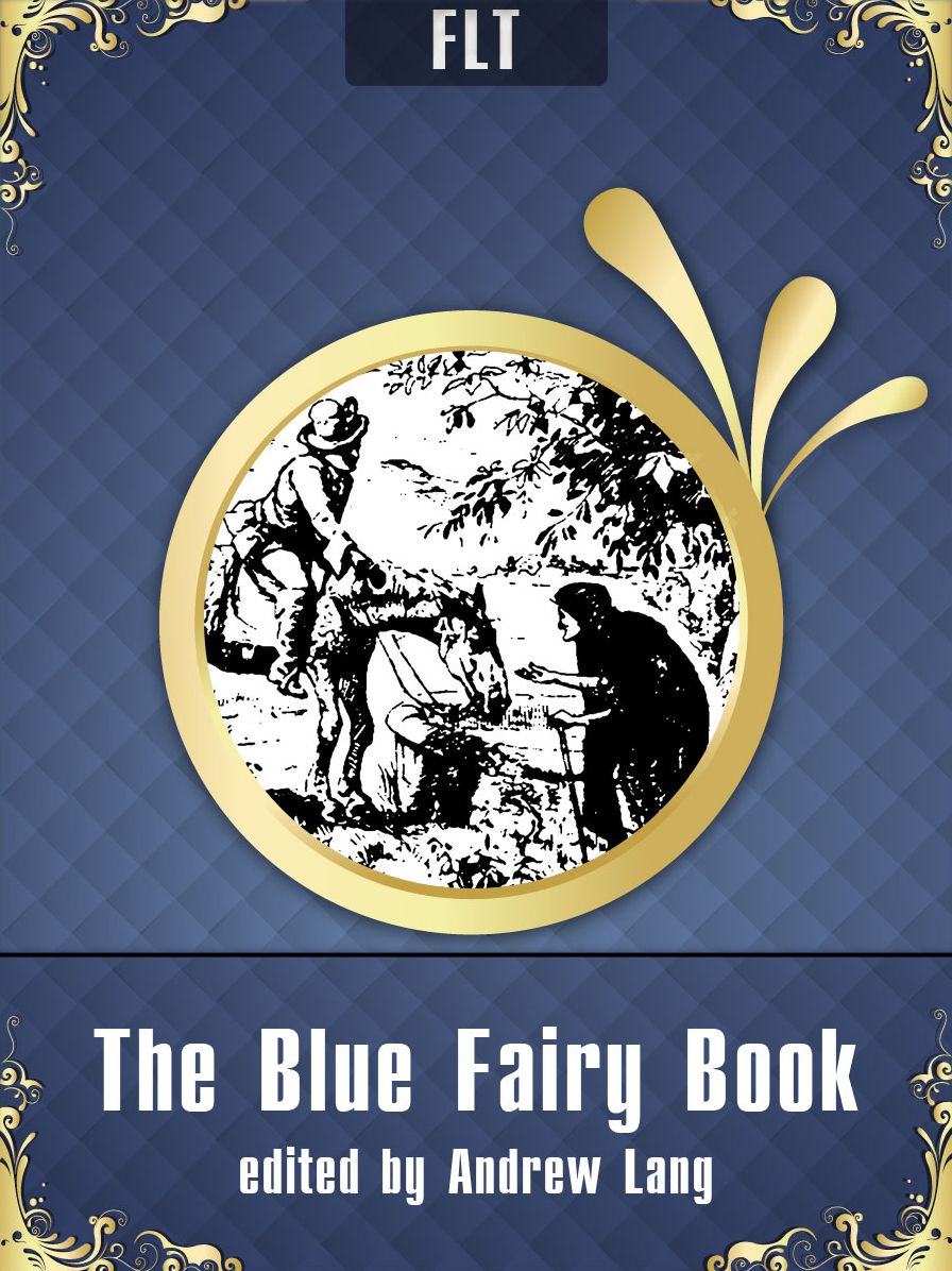 The Blue Fairy Book: Andrew Lang / FLT CLASSICS