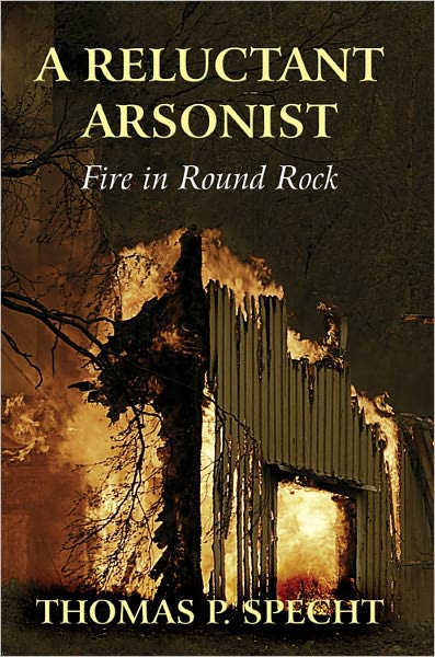 A Reluctant Arsonist: Fire in Round Rock