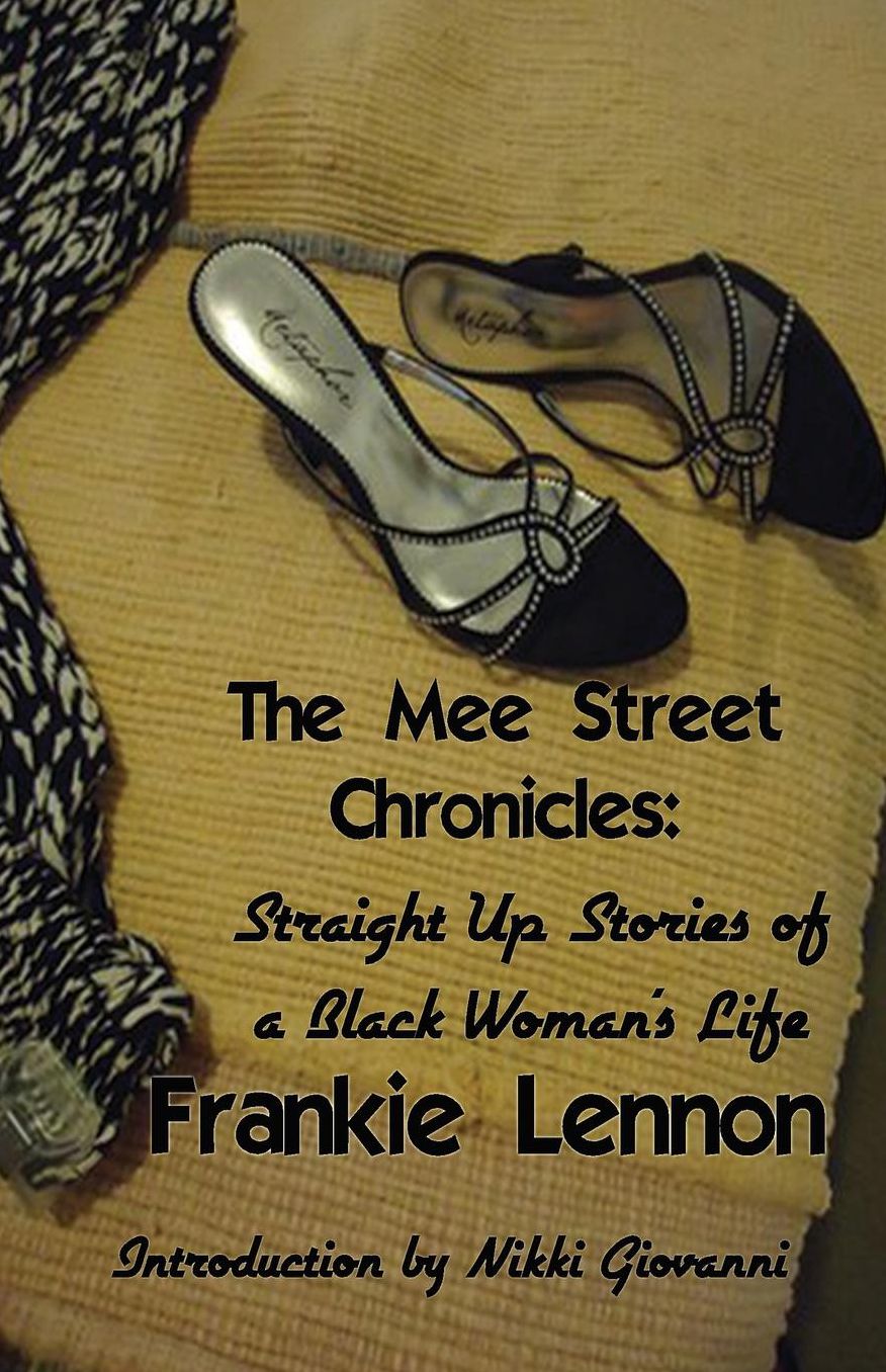 The Mee Street Chronicles: Straight Up Stories of a Black Woman's Life