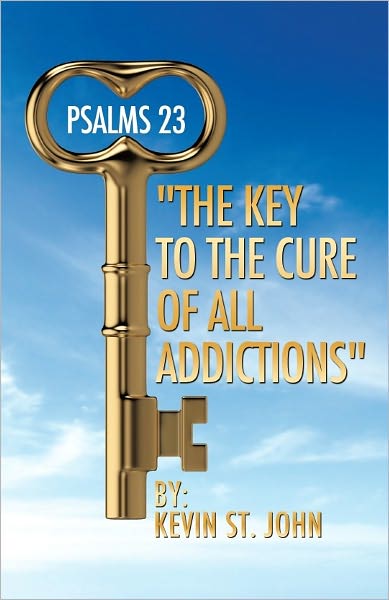 PSALMS 23 "The Key to the Cure of all Addictions"
