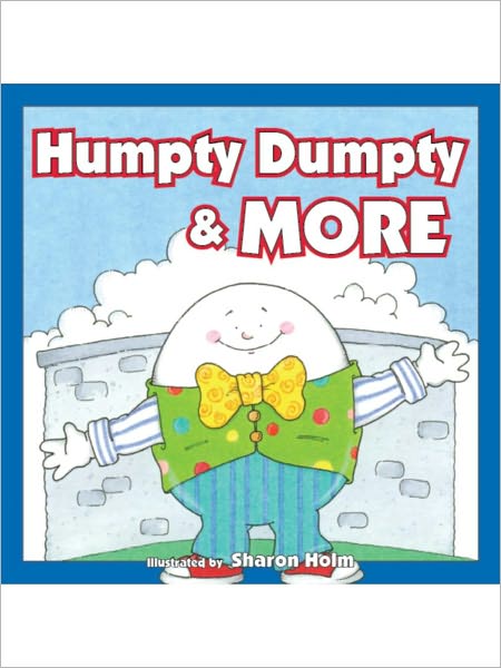 Humpty Dumpty & More