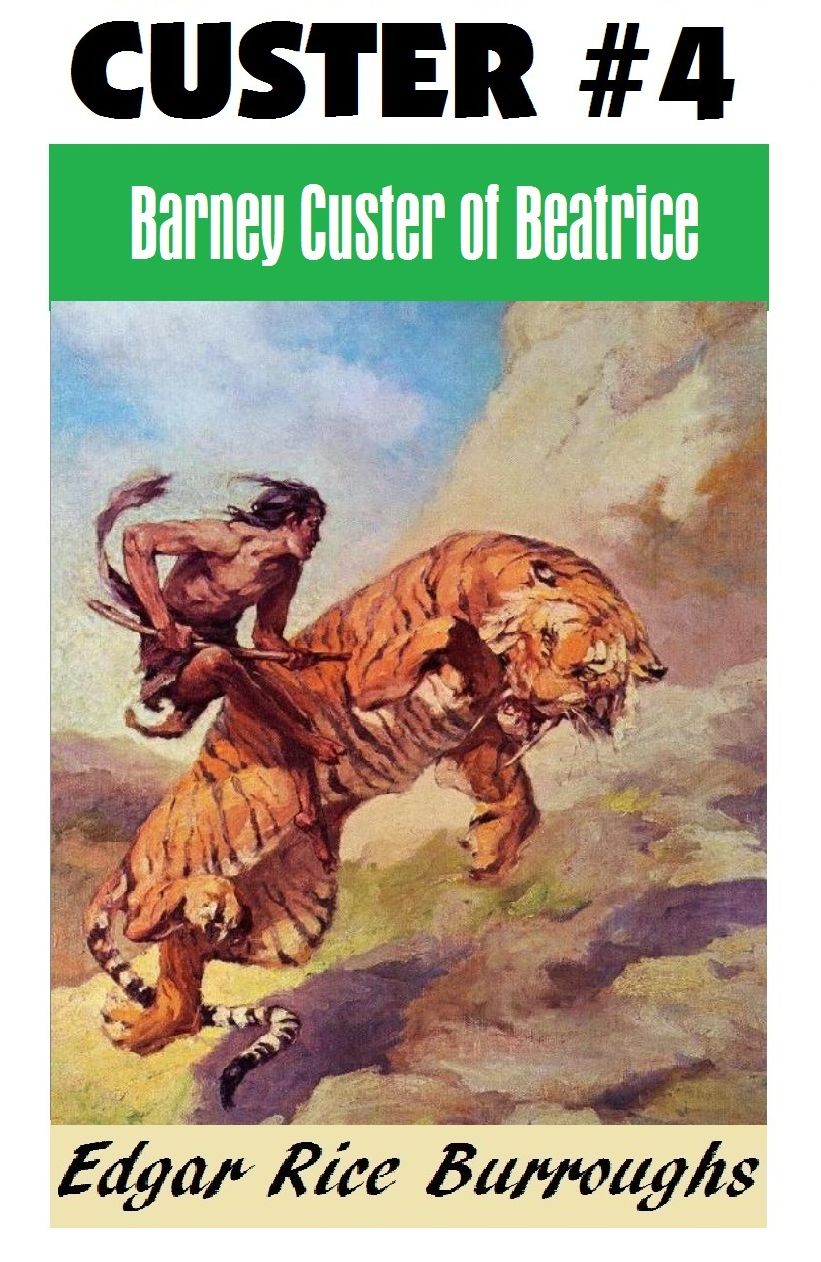 BARNEY CUSTER OF BEATRICE (Edgar Rice Burroughs Custer Series #4)