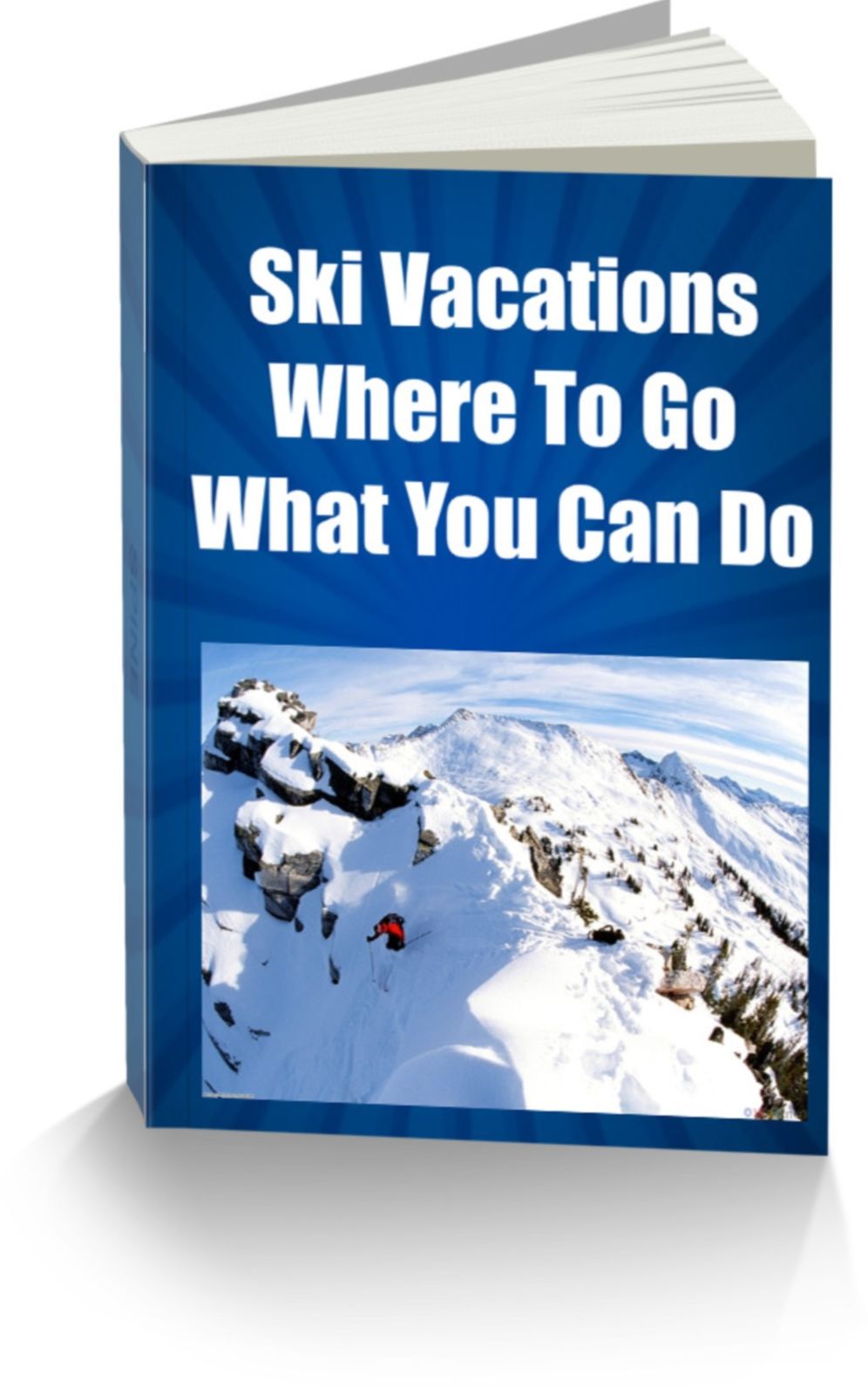 Ski Vacations-Where To Go-What You Can Do