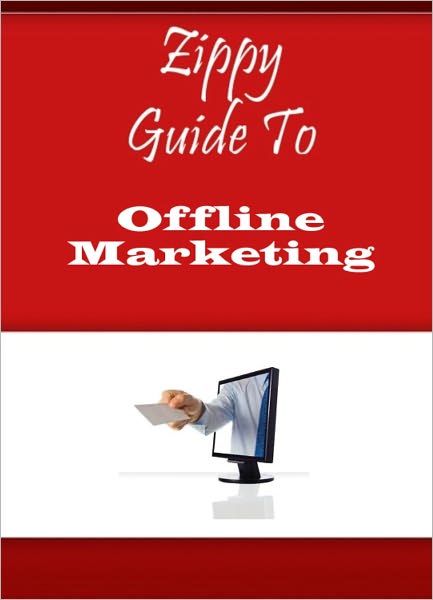 Zippy Guide To Offline Marketing