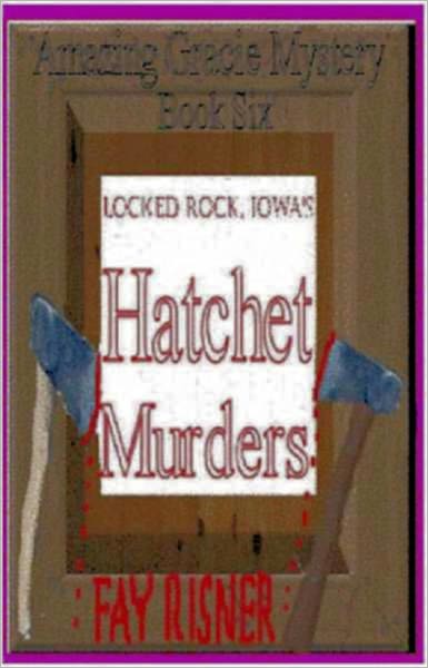 Locked Rock's Hatchet Murders-Amazing Gracie Mysteries