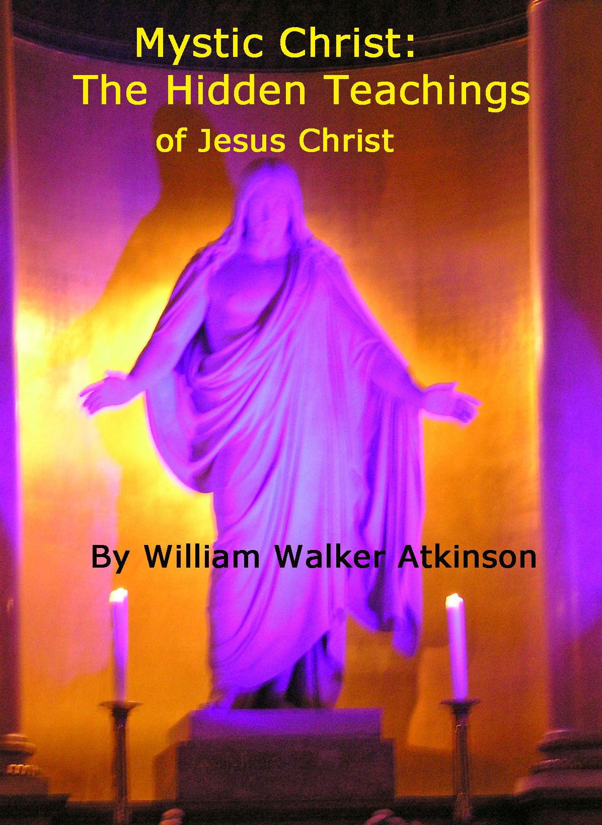 Mystic Christ: The Hidden Teachings of Jesus Christ