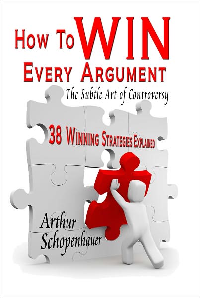 How to Win Every Argument: The Subtle Art of Controversy