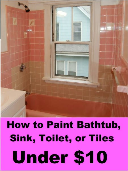 How to Paint Bathtub, Sink, Toilet, or Tiles Under $10