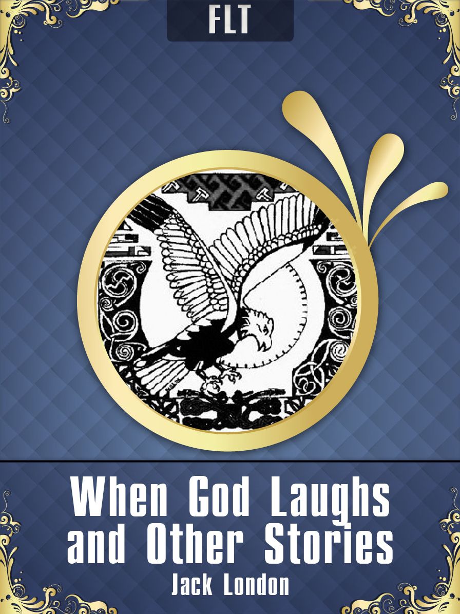 When God Laughs and Other Stories Jack London