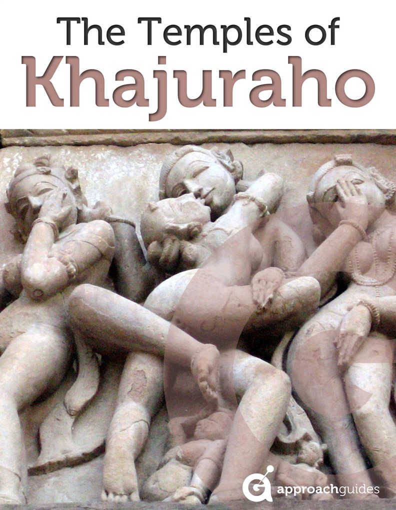 India Revealed: Temples of Khajuraho (North India Travel Guide)