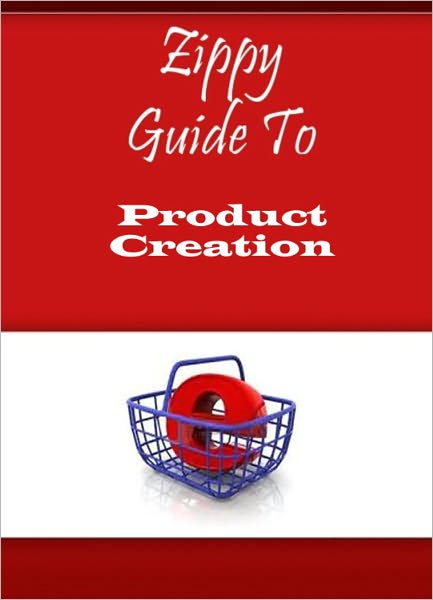 Zippy Guide To Product Creation