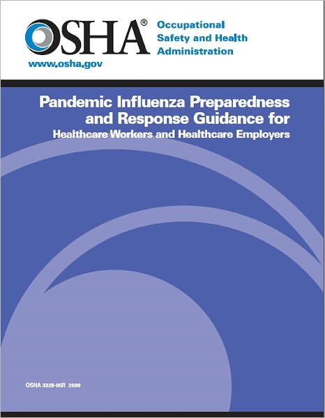 Pandemic Influenza Preparedness and Response Guidance for Healthcare Workers and Healthcare Employers
