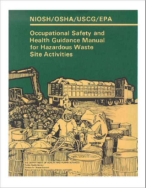 Occupational Safety & Health Guidance Manual for Hazardous Waste Site Activities