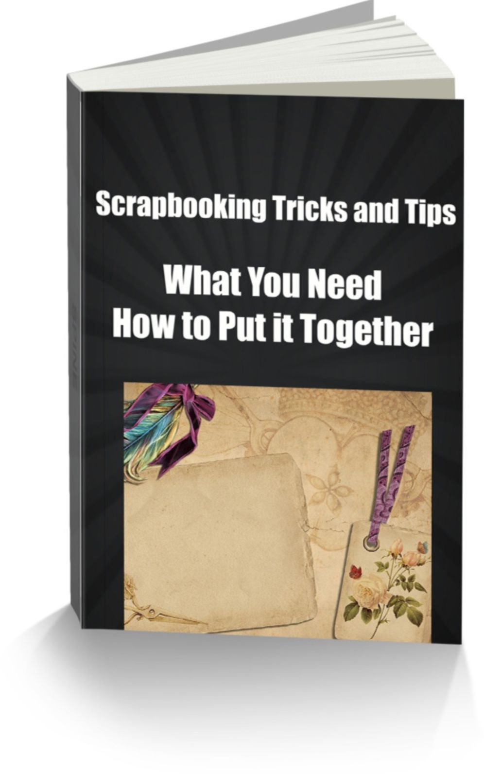 Scrapbooking Tricks and Tips What You Need-How to Put it Together