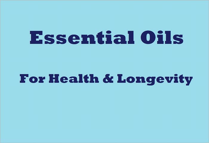 Essential Oils For Health & Longevity
