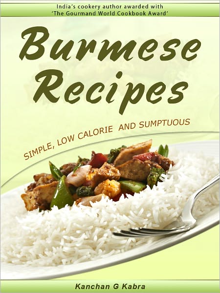 Burmese Recipies- Simple, Low Calorie And Sumptuous