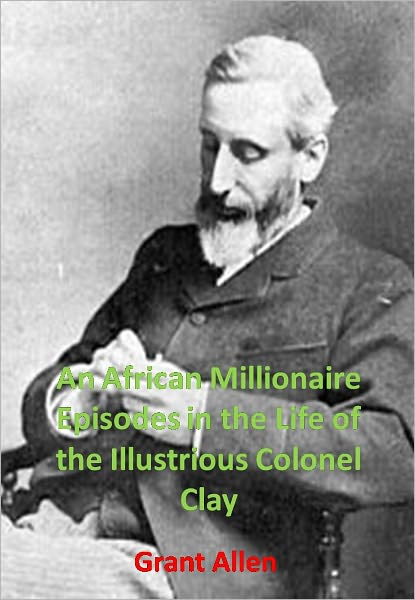 An African Millionaire Episodes in the Life of the Illustrious Colonel Clay w/Direct link technology (A Mystery Thriller)