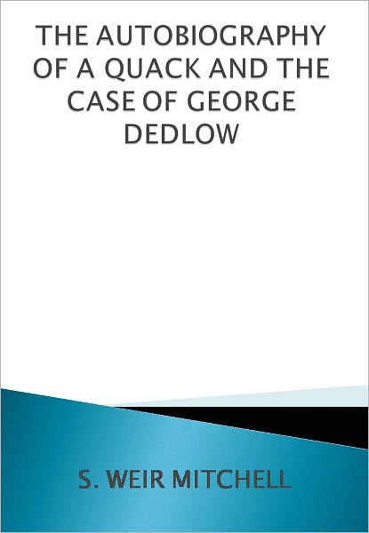 THE AUTOBIOGRAPHY OF A QUACK AND THE CASE OF GEORGE DEDLOW w/Direct link technology (A Classic Detective story)