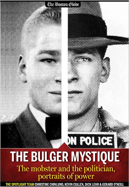 The Bulger Mystique: The mobster and the politician, portraits of power